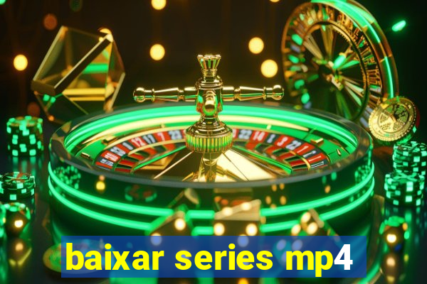 baixar series mp4